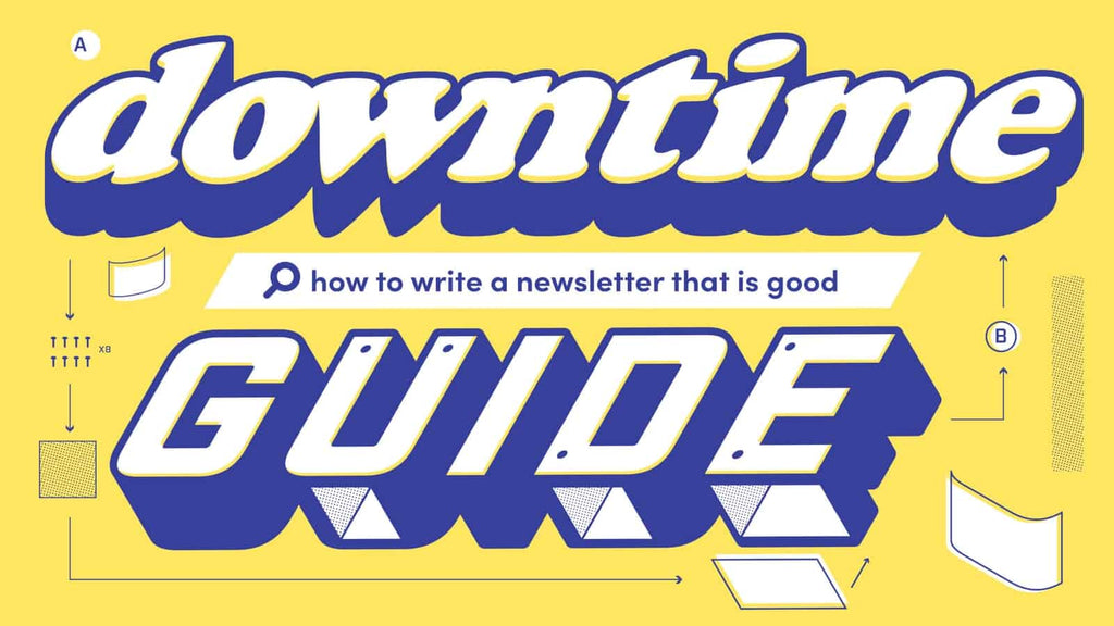 The Downtime Guide To: Writing A Newsletter